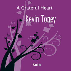 A Grateful Heart - Kevin Toney
